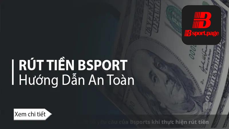 Giới thiệu rút tiền Bsport